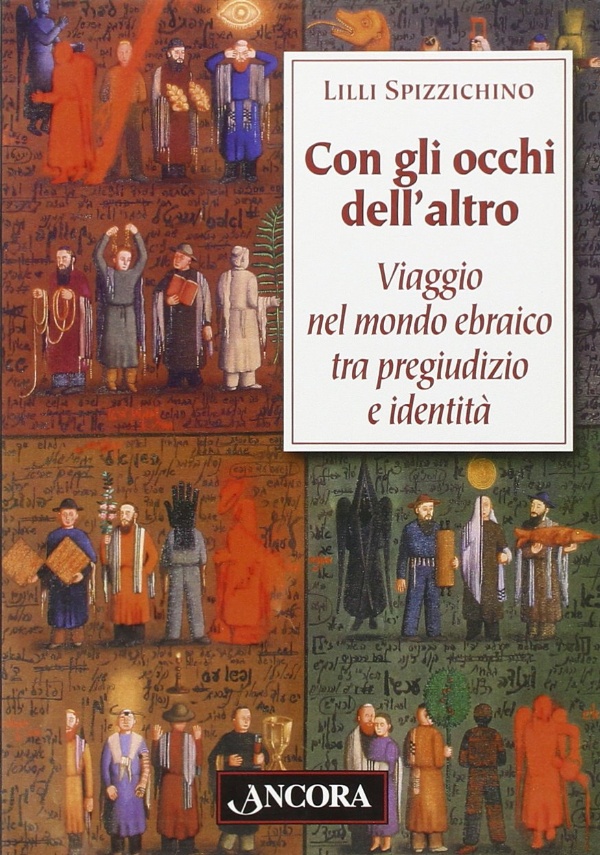 Con gli occhi dell'altro. Viaggio nel mondo ebraico tra pregiudizio …