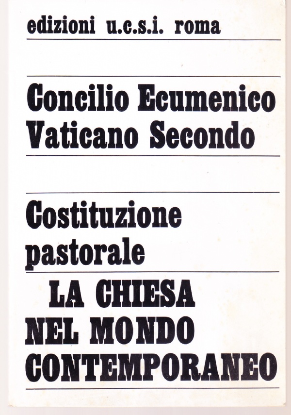 Concilio Ecumenico Vaticano Secondo. Costituzione pastorale. La Chiesa nel mondo …