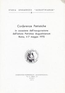 Conferenze patristiche. In occasione dell'inaugurazione dell'Istituto Patristico Augustunianum