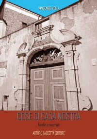 Cose di casa nostra. Favole e racconti