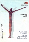 Cristo Gesù unico Salvatore del mondo. Quaresima '97