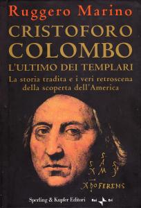 Cristoforo Colombo l'ultimo dei templari. La storia tradita e i …