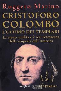 Cristoforo Colombo l'ultimo dei templari. La storia tradita e i …