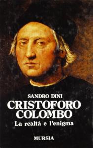 Cristoforo Colombo. La realtà e l'enigma
