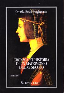 Cronaca et historia di un matrimonio del XV secolo. Romanzo. …