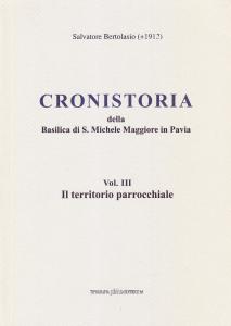 Cronistoria della Basilica di S. Michele Maggiore in Pavia Vol. …