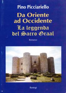 Da Oriente ad Occidente. La Leggenda del Sacro Graal. Romanzo