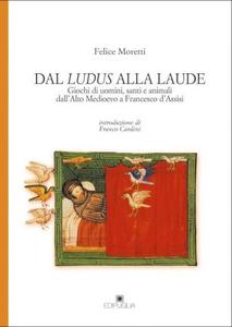 Dal ludus alla laude. Giochi di uomini, santi e animali …