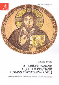 Dal mondo pagano a quello cristiano. L'imago clipeata (IV-IX sec.). …