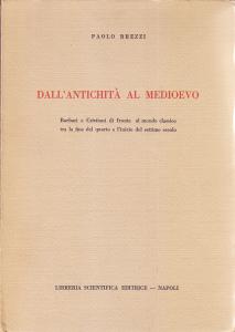 Dall'antichità al medioevo. Barbari e Cristiani di fronte al mondo …