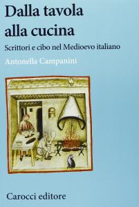 Dalla tavola alla cucina. Scrittori e cibo nel Medioevo italiano