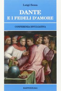 Dante e i Fedeli d'Amore. Conferenza divulgativa