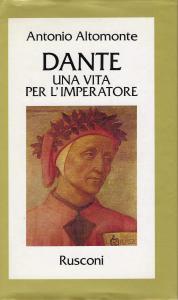 Dante. Una vita per l'imperatore