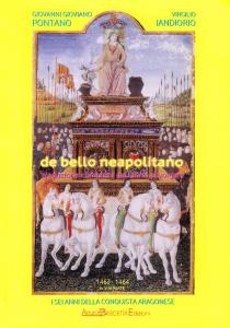 De bello Neapolitano. I sei anni della conquista aragonese. IV-V-VI …