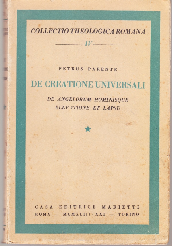 De creatione universali. De angelorum hominisque et lapsu (Collectio Theologica …