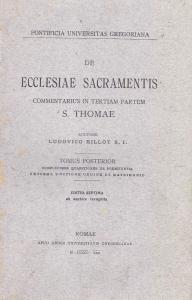 De Ecclesiae Sacramentis. Commentarius in tertiam partem. Tomus posterior complectens …