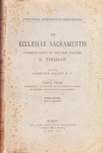 De Ecclesiae Sacramentis. Commentarius in tertiam partem. Tomus prior complectens …