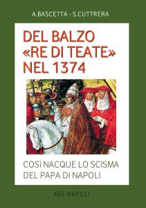 Del Balzo "Re di Teate" nel 1374. Così nacque lo …