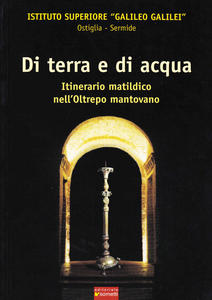 Di terra e di acqua. Itinerario matildico nell'Oltrepo mantovano