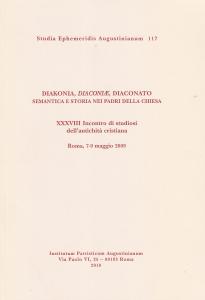 Diakonia, Diaconiae, Diaconato. Semantica e storia nei Padri della Chiesa