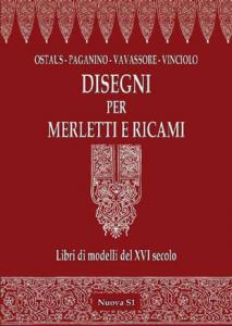 Disegni per merletti e ricami. Libri di modelli del XVI …