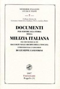 Documenti per servire alla storia della Milizia Italiana dal XIII …