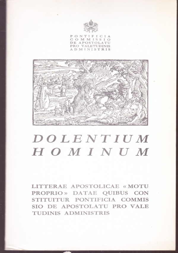 Dolentium hominum. Litterae apostolicae "Motu proprio" datae quibus constituitur pontificia …