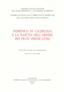 Domenico di Caleruega e la nascita dell'ordine dei Frati Predicatori
