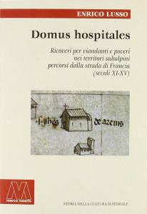 Domus hospitales: ricoveri per viandanti e poveri nei territori subalpini …