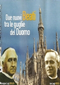 Due nuovi Beati tra le guglie del Duomo. Mons. Luigi …