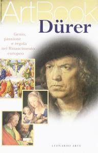 Dürer. Genio, passione e regola nel Rinascimento europeo