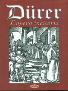 Dürer. L'opera incisoria