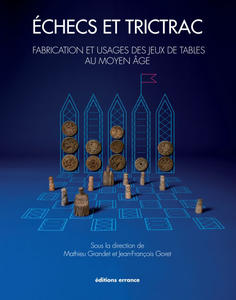 Échecs et trictrac. Fabrication et usages des jeux de tables …