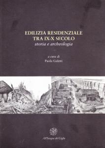 Edilizia residenziale tra IX-X secolo. Storia e archeologia