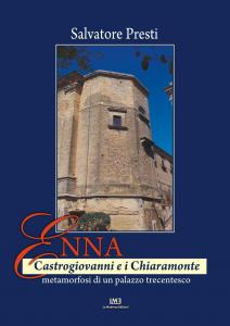 Enna. Castrogiovanni e i Chiaramonte. Metamorfosi di un palazzo trecentesco