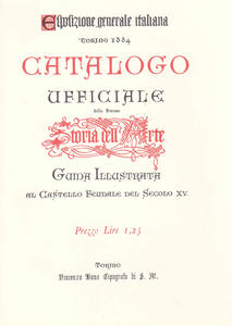 Esposizione Generale Italiana Torino 1884. Catalogo ufficiale della Sezione Storia …