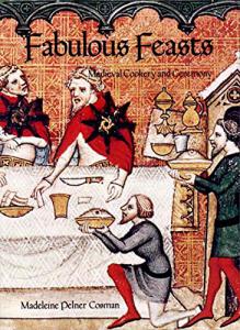 Faboulous Feasts. Medieval Cookery and Ceremony