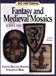 Fantasy and Medieval Mosaics for the Scroll Saw. 30 Patterns. …