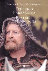 Federico Barbarossa e Beatrice di Borgogna. Re e regina d'Italia