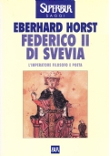 Federico II di Svevia. L'imperatore filosofo e poeta