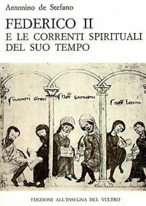 Federico II e le correnti spirituali del suo tempo