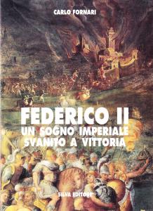 Federico II. Un sogno imperiale svanito a Vittoria