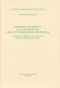Fidenzio da Padova e la letteratura crociato-missionaria minoritica. Strategie e …