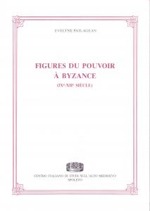Figures du pouvoir à Byzance (IXe-XIIe siècle)