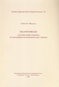 Filostorgio. Cultura, fede e politica in uno storico ecclesiastico del …