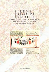 Firenze prima di Arnolfo. Città e architettura. Il territorio periurbano …