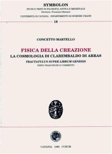 Fisica della creazione. La cosmologia di Clarembaldo di Arras. Tractatulus …