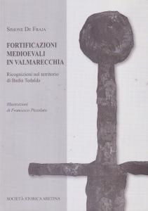 Fortificazioni medioevali in Valmarecchia. Ricognizioni nel territorio di Badia Tedalda