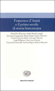 Francesco d'Assisi e il primo secolo di storia francescana