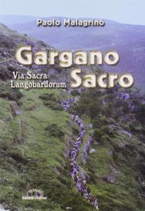 Gargano Sacro. Via Sacra Langobardorum